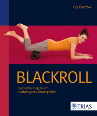 Book "BLACKROLL® - schmerzfrei & beweglich" - Kay Bartrow